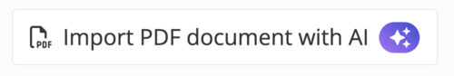 Un bouton d'interface utilisateur intitulé « Import PDF document with AI », avec une icône de fichier PDF sur la gauche et une icône violette avec des étincelles sur la droite, indiquant la fonctionnalité IA.